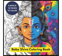 Baby Shiva Coloring Book, Cute Hindu God Pages for Kids and Adults: Indian Mythology Art, South Asian Spiritual Coloring Fun