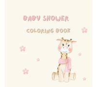 Baby Shower Coloring Book: 30 Cute and Adorable Pages to Celebrate the Little One!