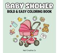 Baby Shower Coloring Book: Bold & Easy Baby Registry Must-Haves: A Coloring Gift for Expecting Moms (Pregnancy Bold & Easy Coloring Books)