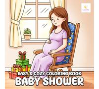 Baby Shower Coloring Book: Cute Baby Designs, Sweet Party Scenes, and Adorable Illustrations for Celebrating New Arrivals