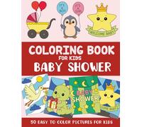 Baby Shower Coloring Book for Kids: 50 Easy to Color Pictures for Kids