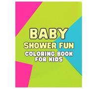 Baby Shower Fun: Coloring Book for kids