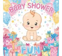 Baby Shower Fun: Cute Coloring Pages for Everyone: Adorable Baby-Themed Coloring Designs for Relaxation, Creativity, and Celebration