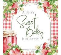 Baby Shower Guest Book: A Berry Sweet Baby is on the Way - Full Color Keepsake Book for Guests to Fill In