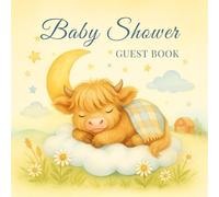 Baby Shower Guest Book: A Gender-Neutral Baby Shower Guest Book for Messages, Wishes, and Memories - Highland Cow Farm Theme Keepsake with Gift Log, Photo Pages & Thank You Section
