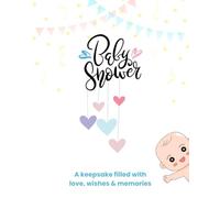 Baby Shower Guest Book: A Keepsake of Wishes, Memories & Messages for Your Baby