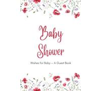 Baby Shower Guest Book: A Modern Keepsake Journal for Wishes, Advice, Predictions and Gift Track for Parents-to-be.