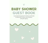 Baby Shower Guest Book: A prompted keepsake for family and friends to share their wishes, love & advice, with gift registry