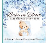 Baby Shower Guest Book: Baby in Bloom Floral Sign In Book with Wishes for Baby, Advice for Parents, Gift Log & Photo Memory Pages.
