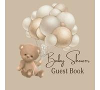 Baby Shower Guest Book: Bear Balloons Gender Neutral Guest Book with Sign in for Guests, Wishes for New Baby, Gift Log, and Memory Pages: Adorable ... Baby Shower Party Supplies for Boy or Girl