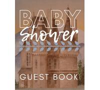 Baby Shower Guest Book: Castle, Fairy Tale, Storybook Sign In Keepsake, Well Wishes for Baby, Advice for Mom, 8.5 x 11 in dimensions, 120 pages
