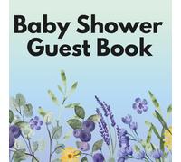 Baby Shower Guest Book: Floral Keepsake for Wishes & Advice | Large Square Format | Plenty of Writing Space | Thoughtful Gift