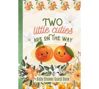 Baby Shower Guest Book for Twins, Two Little Cuties Are On The Way (Hardcover): Orange, Citrus Themed Party, Cute Decoration, Sign In Book to Write Wishes and Keepsake Memories, for Boys and Girls