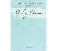 Baby Shower Guest Book - Gender Neutral Sign-In Book with Gold Pen & “Please Sign” Table Card - 100 Pages for Messages, Wishes & Memories: A modern, ... perfect for capturing love, laughter, and las