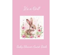 Baby Shower Guest Book: It's a Girl: Pink and White Bunny Design | 120 pages, 6" x 9" | BONUS Gift Tracker Log and Memories and Photos Keepsake Pages ... | Wishes for Baby | Predictions | Sign-In