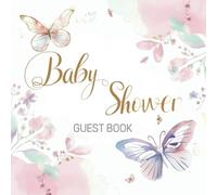 Baby Shower Guest Book: Memories and Wishes for Baby’s Special Day | Butterfly-Themed Keepsake with Space for Advice, Messages, and Signatures