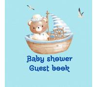 Baby Shower Guest Book: Photo Album and Memories Recording. Teddy Bear in Boat Blue Watercolor Cover Theme,Healthy and Advice Parents. Keeping Track ... Card. Guests Wish Their New Baby Happiness,