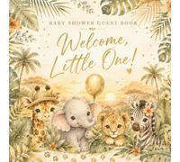 Baby Shower Guest Book: Welcome, Little One! A Tropical Jungle Safari Keepsake for Guests, Wishes, Advice, Gifts, Photos and Precious Memories