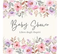 Baby Shower Libro degli Ospiti: Ricordi, auguri e consigli per il bebè - Guest book elegante per baby shower, libro firme nascita con previsioni, idea regalo per futura mamma