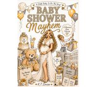 Baby Shower Mayhem: A Humorous Colouring Book Full of Party Chaos, Gifts & Celebration Fun