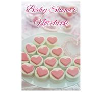 Baby Shower Notebook: Celebrating Parenthood, Notes, Wishes, Memories for Baby. A Keepsake of Joy (6x9 inches, 110 pages).