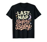 Baby Shower Última Siesta Antes del Bebé Humor De Camiseta