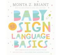 Baby Sign Language Basics: Early Communication for Hearing Babies and Toddlers