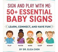 Baby Sign Language Book for Beginners : 50+ Essential ASL Signs for Babies & Toddlers to Talk Before They Speak: 50+ Essential Baby Signs for Infants ... Early Communication & Language Development