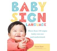 Baby Sign Language: More than 150 Signs Baby Can Use and Understand (Easy Peasy)