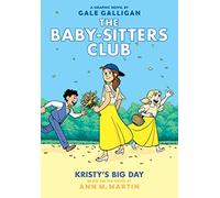 BABY SITTERS CLUB COLOR ED HC 06 KRISTYS BIG DAY (The Baby-Sitters Club Graphix)