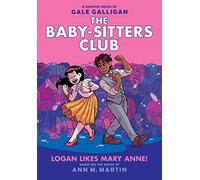 BABY SITTERS CLUB COLOR ED HC 08 LOGAN LIKES: Logan Likes Mary Anne! (The Baby-sitters Club Graphic Novels, 8)