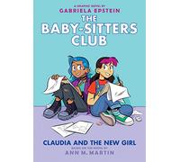 BABY SITTERS CLUB COLOR ED HC 09 CLAUDIA & NEW GIRL: Claudia and the New Girl (The Baby-Sitters Club)