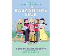 BABY SITTERS CLUB COLOR ED HC 11 GOODBYE STACEY GOODB (The Baby-Sitters Club Graphix)