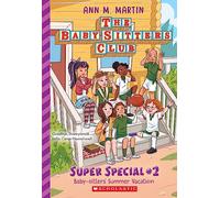 Baby-Sitters' Summer Vacation: Volume 2 (The Baby-Sitters Club Super Special, 2)