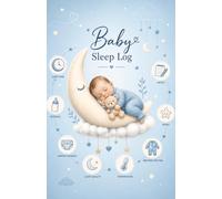Baby Sleep Log: 100-Day Newborn Sleep & Feeding Tracker: A Daily Baby Journal to Track Sleep, Feedings, Diaper Changes, Bedtime Routine, Temperature, Mood & Notes | New Parent Organizer