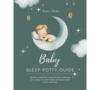 Baby Sleep Potty Guide: Gentle attachment method book teaching four steps for calm sleep and easy child toilet learning