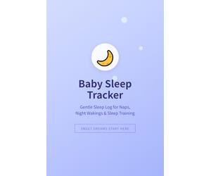 Baby Sleep Tracker Journal: Log Naps, Night Wakings & Sleep Training Progress: Understand Your Infant's Sleep Patterns & Build Healthy Habits | A Lifesaver for Tired Parents