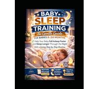 BABY SLEEP TRAINING: The Gentle Guide for Babies 6-24 Months