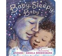 Baby, Sleepy Baby: A bedtime lullaby now in board book to gift to babies or new parents, by an award-winning pairing