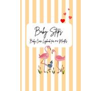 Baby Steps: Baby Care Logbook for 0-6 Months