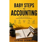 Baby Steps To Accounting: AN INTRODUCTION TO ACCOUNTING