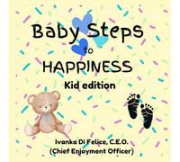 Baby Steps to Happiness: Kid Edition
