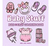 Baby Stuff: Bold & Easy Coloring Book with 40 Cute Boho Baby Nursery Illustrations with Thick Simple Lines