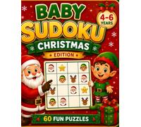 BABY SUDOKU CHRISTMAS EDITION: 60 FUN PUZZLES - 4-6 YEARS (StoryMoon Christmas Collection)
