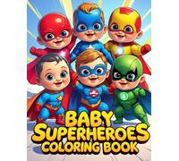 BABY SUPERHEROES: BABY SUPERHEROES - Coloring Book