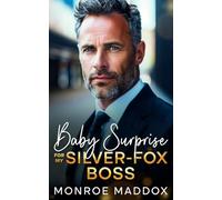 Baby Surprise for My Silver-Fox Boss: An Off-Limits Age-Gap Billionaire Romance