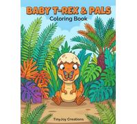 Baby T-Rex & Pals Coloring Book: Cute First Discoveries and Clumsy Adventures for Kids (DinoVerse: The Complete Dinosaur Coloring Collection)