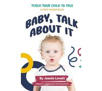 Baby, Talk About It: Teach Your Child to Talk: A First Words Book