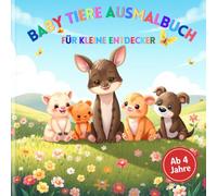 Baby Tiere Ausmalbuch für kleine Entdecker ab 4 Jahre mit 50 faszinierenden Ausmalbilder