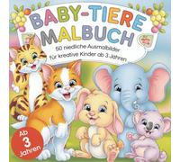 Baby-Tiere Malbuch - 50 niedliche Ausmalbilder für kreative Kinder ab 3 Jahren